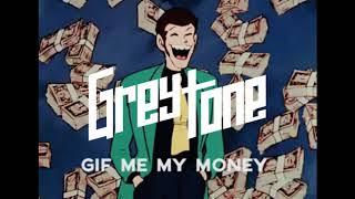 GreyTone - GIF Me My Money [Audio]