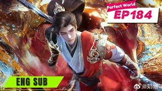 MULTI SUB：EP 184：【完美世界,  |   Perfect World  |  #FULL01， Full HD - 1080 p  】