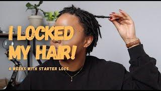 I locked my hair! | 4 Weeks with Starter Locs