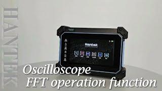 Hantek new product TO1000  Tablet oscilloscope DMM+OSC+AFG—Oscilloscope FFT operation function