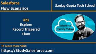 23 | Explore Record Triggered Flow | Learn Salesforce Lightning Flows | Flow Builder Videos