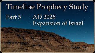 Timeline Prophecy prt 5 - AD 2026-7