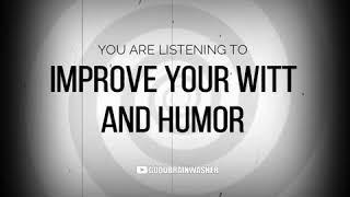 IMPROVE YOUR WITT & HUMOR - Self Brainwashing to Improve Your Sense Of Humor | GOODBRAINWASHER