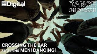 Crossing The Bar, featuring Men! Dancing! | Dance Film