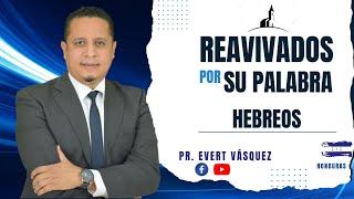 Fin de la carta. Hebreos 13. REAVIVADOS POR SU PALABRA (Pr. Evert Vásquez)