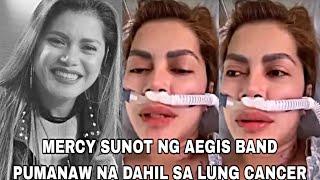 MERCY SUNOT NG AEGIS BAND PUMANAW NA DAHIL SA LUNG CANCER