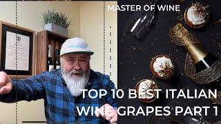 Master of Wine picks Top 10 Italian Grape Varieties Part 1