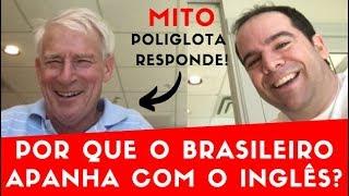 Por que o Brasileiro Apanha Tanto Com o Inglês? Mito Poliglota Steve Kaufmann + Gabriel Poliglota