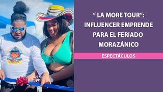 “ La More Tour”: Influencer emprende para el Feriado Morazánico