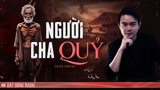 Nghe truyện ma : NGƯỜI CHA QUỶ - Chuyện ma Nguyễn Huy kể