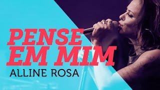 Pense Em Mim - Alinne Rosa | Mete Som AoVivo