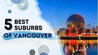 The Best Suburbs Of Vancouver - Canada Moves You