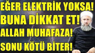 EĞER ELEKTRİK YOKSA BUNA DİKKAT ET! BU İŞİN SONUNDA ÇOK SIKINTI VAR! Hüseyin ÇEVİK