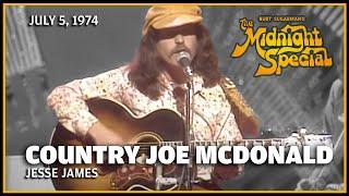 Jesse James - Country Joe McDonald | The Midnight Special