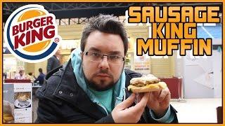 Burger King Sausage King Muffin Review