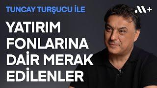 @tuncay-tursucu ile Yatırım Fonlarına Dair Merak Edilenler! | Midas+