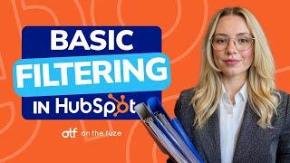 How to Use Filters in HubSpot CRM