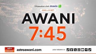 [LANGSUNG] #AWANI745 | 23 Sept 2024