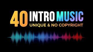 40 Unique Logo Intro Music No Copyright | Inro Music For You tube Channel