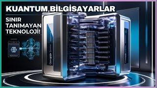 Kuantum Bilgisayarlar Nedir? Süperpozisyon, Dolanıklık ve Geleceğin Teknolojisi