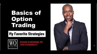 Option Trading Basics - My Favorite Strategies By The Weekly Option Podcast