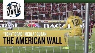 "Tony" Brad "Meola" Guzan: The American Wall Vs Panama