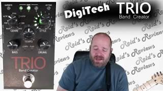 good enough? Digitech TRIO Band Creator, Original Trio Guitar Pedal Review, Reid's Reviews