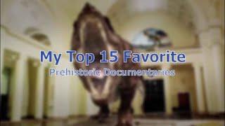 My Top 15 Favorite Prehistoric Documentaries