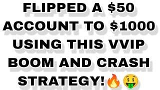 FLIPPED A $50 ACCOUNT TO $1000,USING THIS VVIP BOOM AND CRASH STRATEGY // DON'T SKIP //