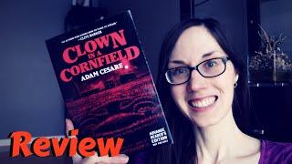 Clown in a Cornfield Book Review | Horror by Adam Cesare | Spoiler Free | #bookreview #horrorbooks