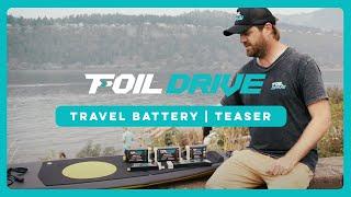 Foil Drive Travel Batteries - Teaser