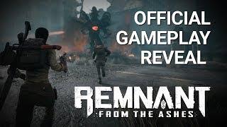 Remnant: From the Ashes | Official Gameplay Reveal