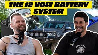 Exploring the 12 Volt Battery System | The 4WD Podcast | Ronny Dahl & Liam Duggan