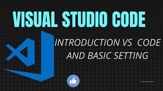 Introduction Visual Studio Code and Setting || For  Beginners || Hindi/Urdu