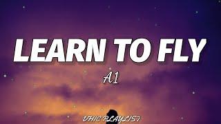 A1 - Learn To Fly (Lyrics)