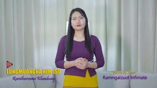 Ramtharmawi Khawbung - Lungmuongna kim Isu || Official Music Video