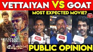 Goat VS Vettaiyan Public Review | Most Expected Movie? Vettaiyan VS Goat | Rajini | Vijay | TJG | VP