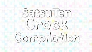 「 SatsuTen Crack Compilation 」- “Where Everything’s The Same Except the Huh Counter”