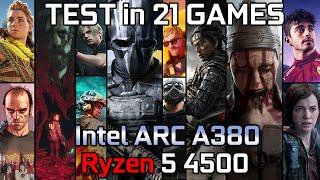 Intel Arc A380 + Ryzen 5 4500 - Test in 21 Games