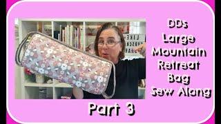 Sew Along with Darvanalee Designs Studio | DDs Large Mountain Retreat Bag Part 3 of 4