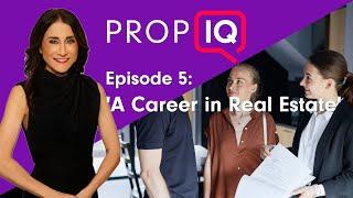 A Career in Real Estate | Prop IQ Episode 5