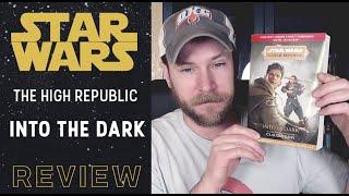 Star Wars: The High Republic: Into the Dark Book Review