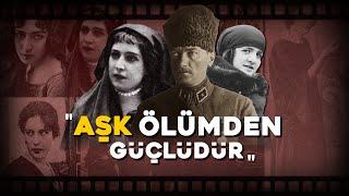 Aşk ve Ölümün Dansı "Fikriye ve Mustafa Kemal'in Hikayesi"