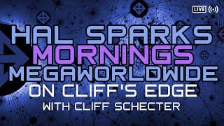 HAL SPARKS  MORNINGS MEGAWORLDWIDE :  ON CLIFF'S EDGE