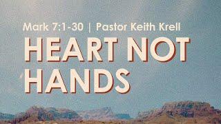 Mark 7:1-30 | Heart Not Hands | Crossroads Bible Church Bellevue