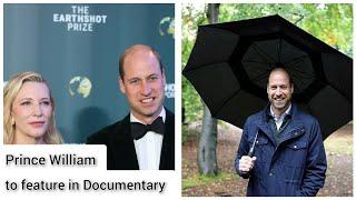 Prince William to feature in Special Environmental Documentary with AWARD WINNING Actress