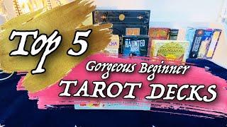 TOP 5 Gorgeous Beginner TAROT DECKS 