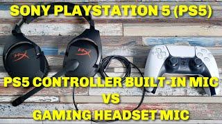 SONY PLAYSTATION 5 (PS5) - PS5 CONTROLLER BUILT-IN MIC VS GAMING HEADSET MIC COMPARISON AND TEST