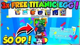 500x HUGE & 3x TITANIC EGG in PET SIM 99 UPDATE!! (Roblox)