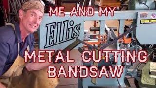 Me and My Ellis 1600 Metal Cutting Bandsaw by Mitchell Dillman